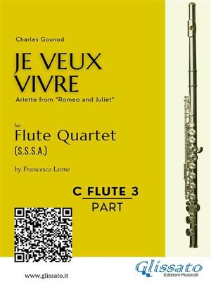 cover image of C soprano Flute 3--"Je Veux Vivre" for Flute Quartet